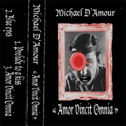 Michael D'Amour : Amor Vincit Omnia